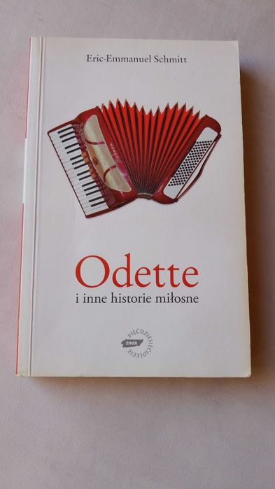 E. E. Schmitt "Odette i inne historie miłosne" 2009