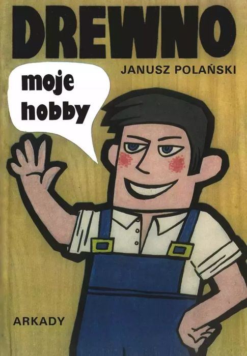 Drewno moje hobby. Arkady. Nowy Produkt
