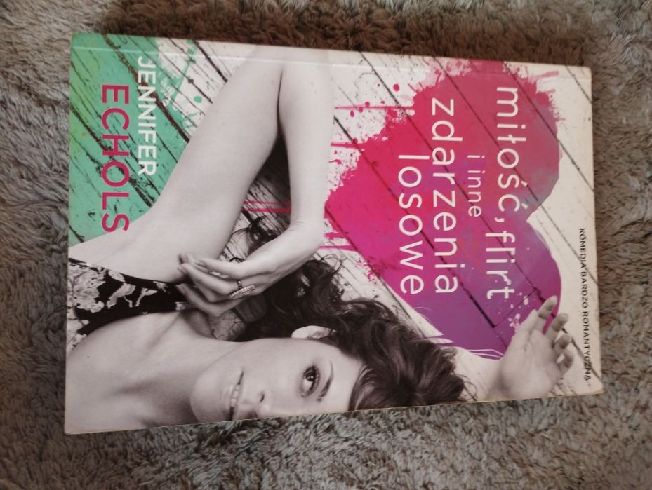 Jennifer Echols miłość, flirt i inne zdarzenia losowe