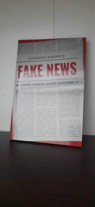 fake news produkt medialny czasów postprawdy - Katarzyna Bąkowicz