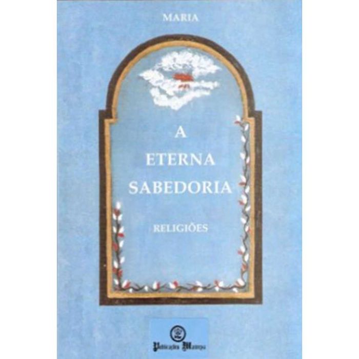 A Eterna Sabedoria de Maria Ferreira da Silva (Portes grátis)