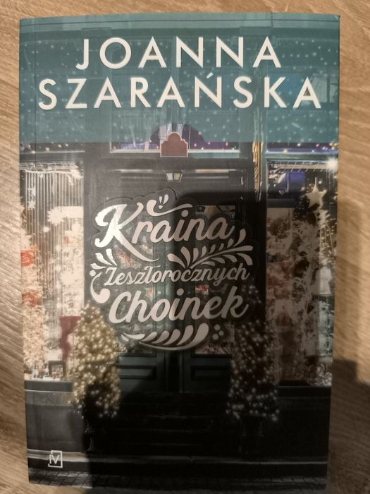 Kraina zeszłorocznych choinek - Joanna Szarańska