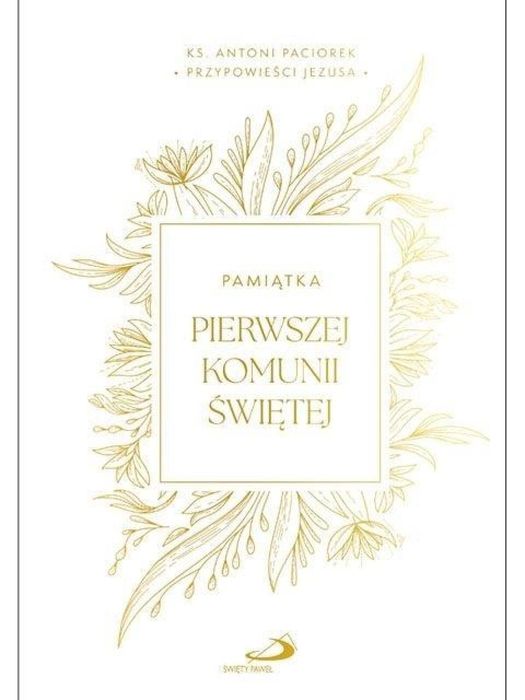 Przypowieści Jezusa. Pamiątka I Komuni Św. Edycja Świętego Pawła