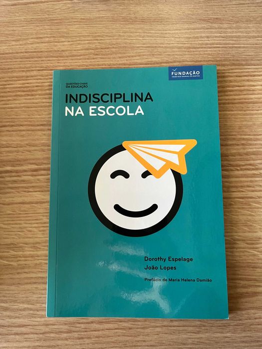 Livro Indisciplina na Escola de Dorothy Espelage e João Lopes