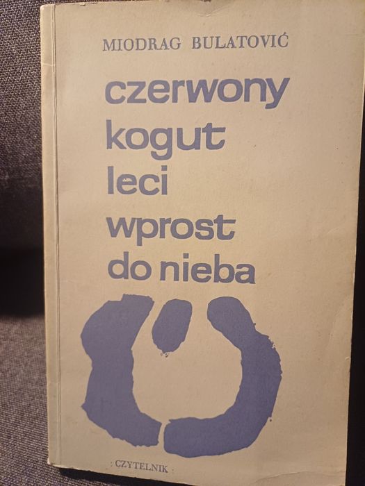 Miodrag Bulatović Czerwony kogut leci wprost do nieba