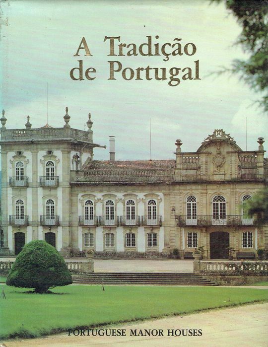17008  A tradição de Portugal = Portuguese manor houses    dir. lit. Luís Forjaz Trigueiros