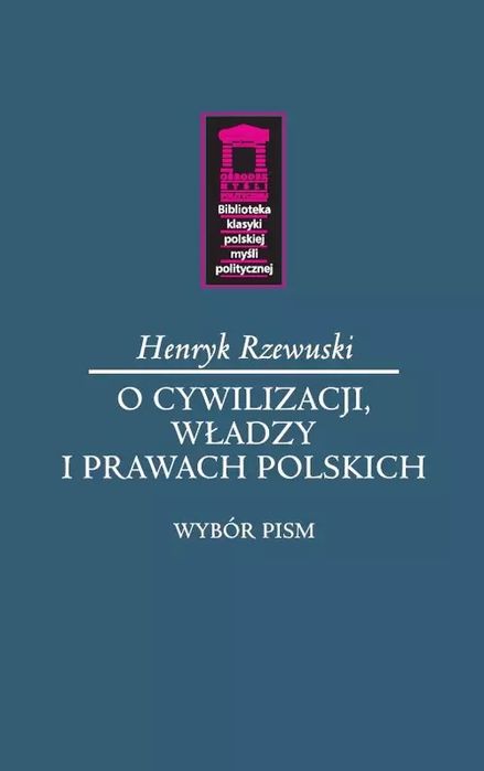 O Cywilizacji, Władzy I Prawach Polskich. Nowy Produkt