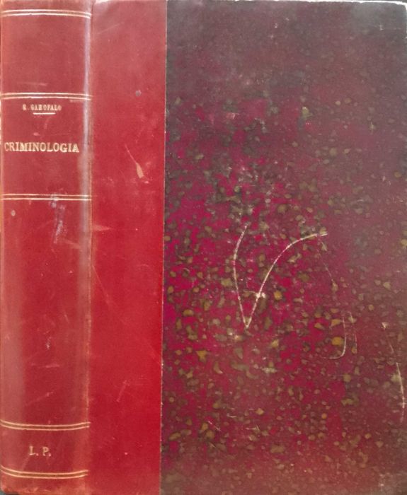 Criminologia: Estudo sobre o delicto e a repressão final - R. Garofalo