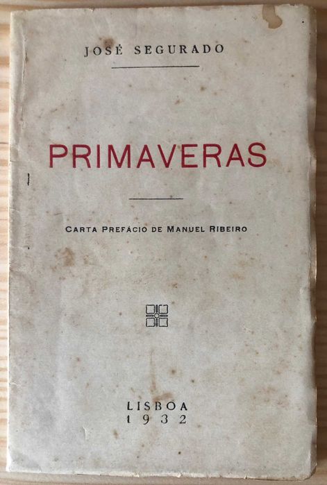 Primaveras - José Segurado - Dedic. do Autor ao Dr Brito Camacho