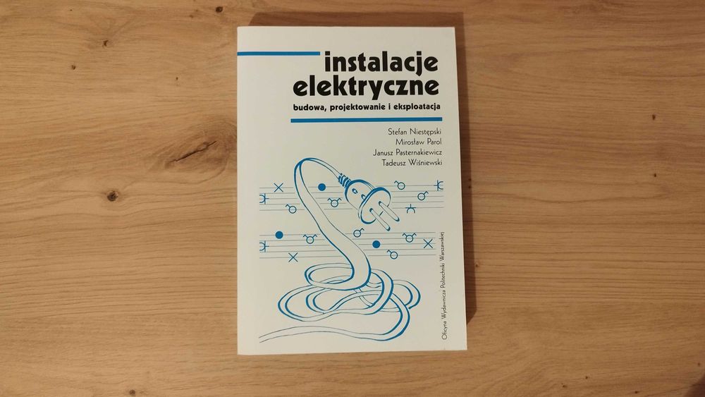 Instalacje elektryczne - budowa, projektowanie i eksploatacja