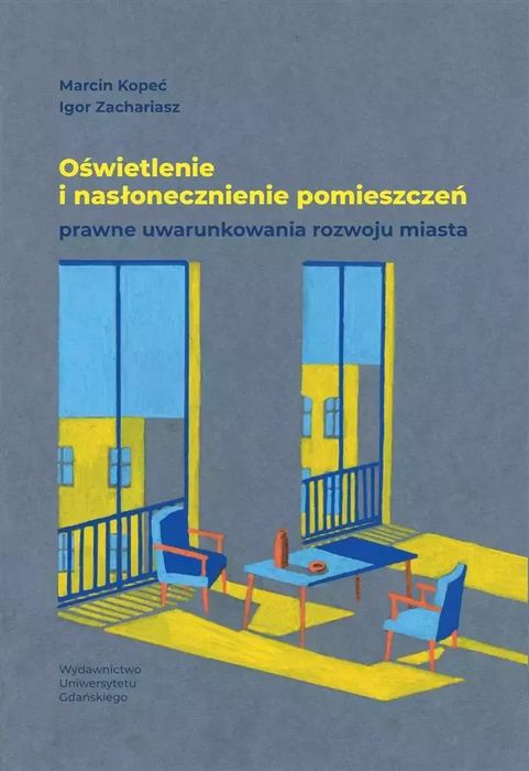 Oświetlenie i nasłonecznienie pomieszczeń. Prawne uwarunkowania rozwoju miasta. Wydawnictwo Uniwersytetu Gdańskiego. Nowy Produkt