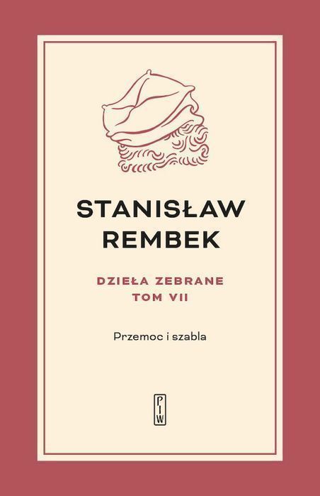 Przemoc I Szabla. Dzieła Zebrane. Tom 7 Piw