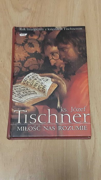 Miłość nas rozumie Tischner
