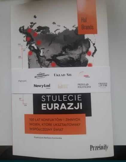 Stulecie Eurazji. 100 lat konfliktów i zimnych wojen
