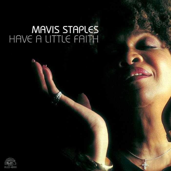 Mavis Staples - "Have A Little Faith" CD