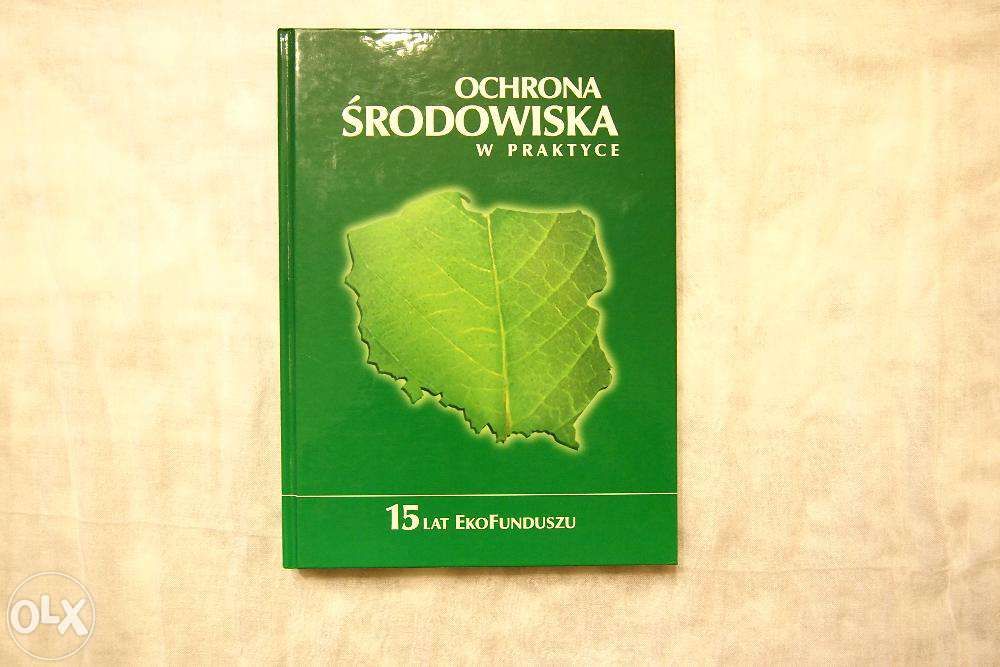 Ochrona środowiska w praktyce 15 lat EkoFunduszu