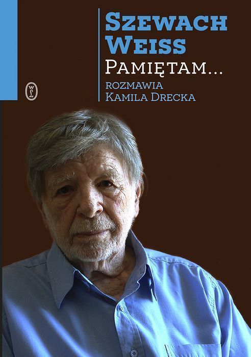 Pamiętam  Szewach Weiss, Kamila Drecka