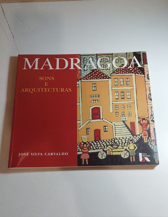 Madragoa, Sons e Arquitecturas - José Silva Carvalho