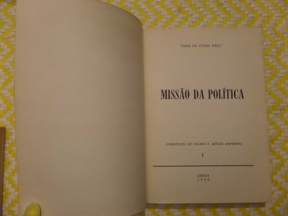 MISSÃO DA POLÍTICA - 
Vasco da Cunha D'Eça