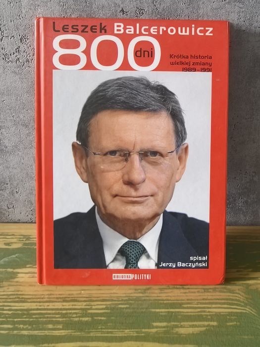 Leszek Balcerowicz 800 dni Jerzy Baczyński stan bdb