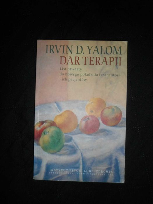 Irvin D. Yalom - Dar terapii List otwarty do nowego pokolenia terapeut