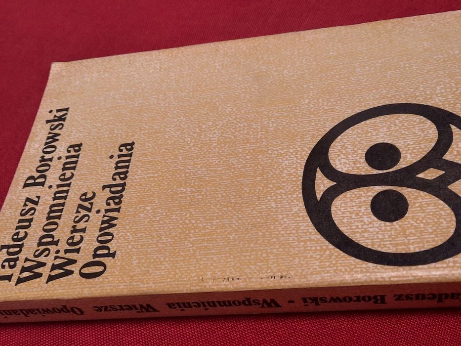 Wspomnienia wiersze opowiadania T. Borowski