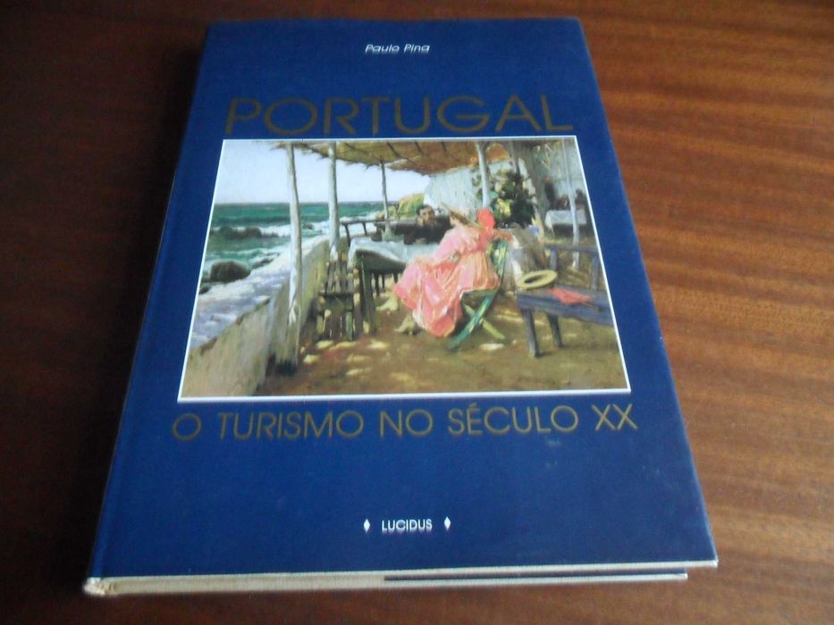 "PORTUGAL" - O Turismo no Século XX de Paulo Pina - 1ª Edição de 1988