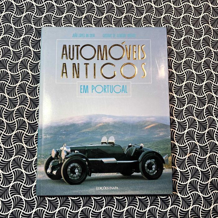 Automóveis Antigos em Portugal (1ª ed.) - João Lopes da Silva, Gustavo de Almeida Ribeiro