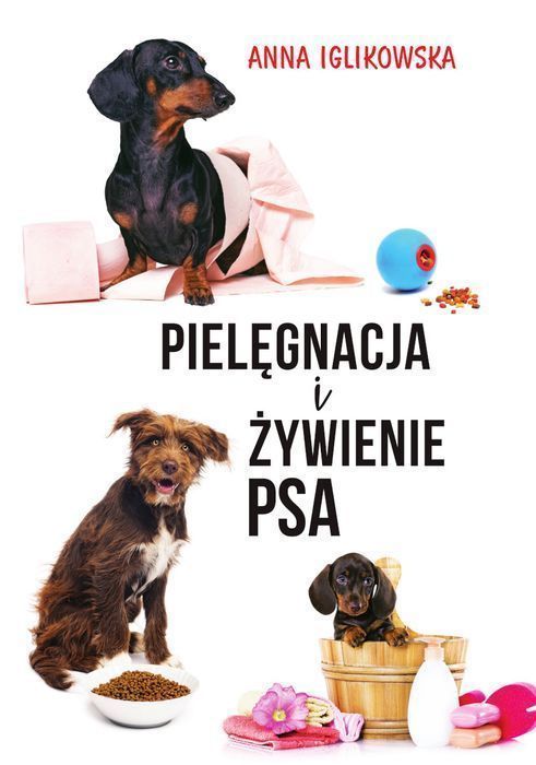 Pielęgnacja I Żywienie Psa Anna Iglikowska