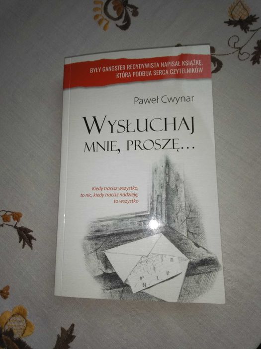 Wysłuchaj mnie, proszę. Piotr Cwynar. Wyznania skruszone recydywisty