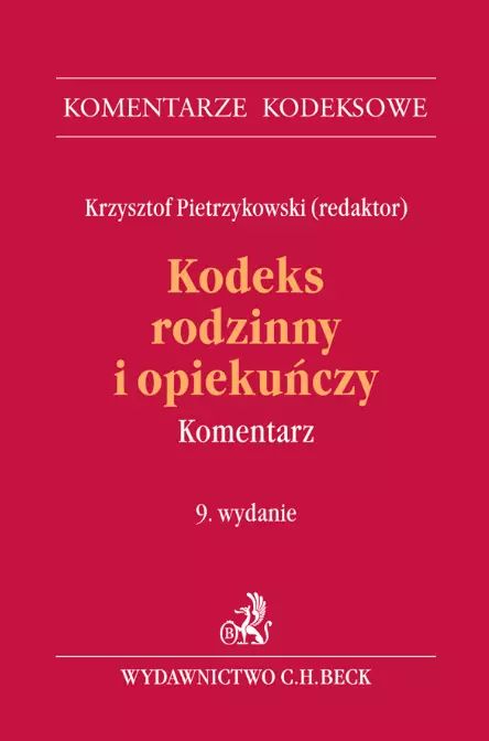 Kodeks rodzinny i opiekuńczy. Komentarz. C.H. Beck