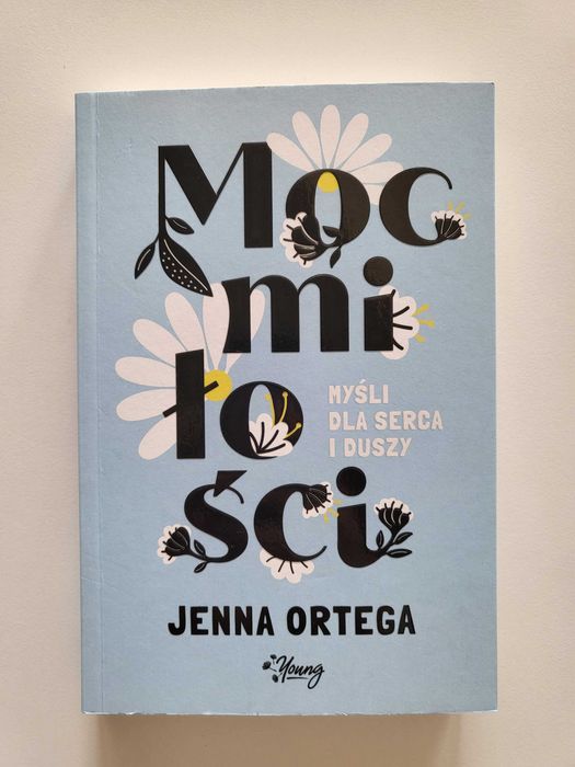 Moc miłości : Myśli dla serca i duszy - Jenna Ortega