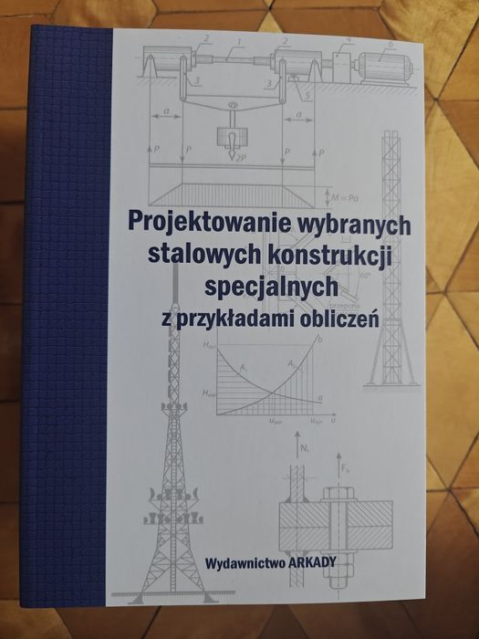 Projektowanie wybranych stalowych konstrukcji specjalnych z przykładam
