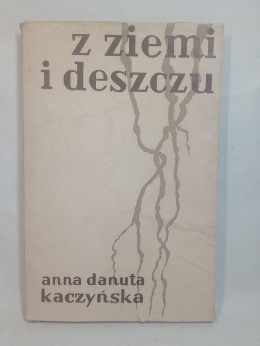Z ziemi i deszczu. Anna Danuta-Kaczyńska