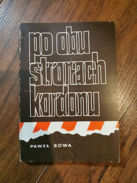 Książka Paweł Sowa "Po obu stronach kordonu"