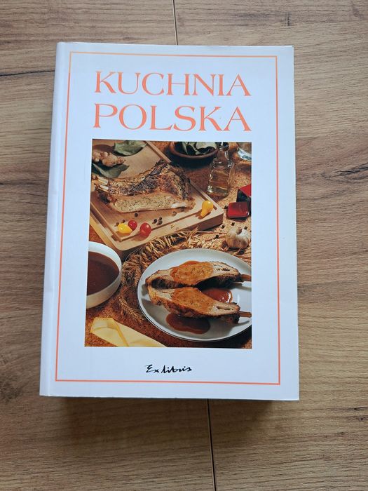 Książka kucharska o kuchni polskiej. Kuchnia polska tradycyjna