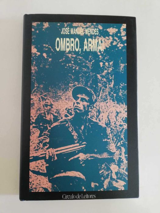 Ombro, Arma! - José Manuel Mendes