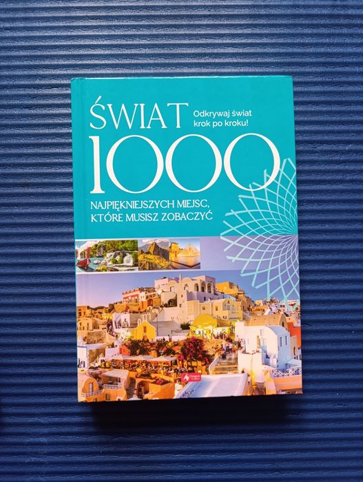 Książka odkrywaj świat. 1000 najpiękniejszych miejsc