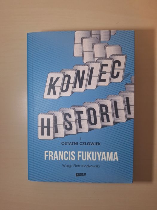 Francis Fukuyama Koniec historii i ostatni człowiek