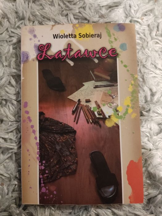 Książka Latawce Wioletta Sobieraj powieść literatura piękna