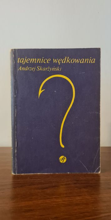 Tajemnice wędkowania - Andrzej Skarżyński