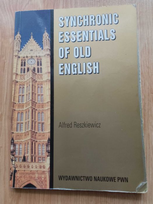 Alfred Reszkiewicz - Synchronic Essentials of Old English