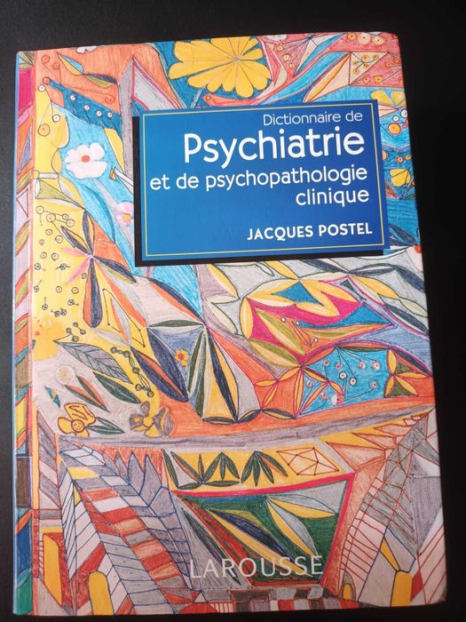 "Dictionnaire de Psychiatrie et de Psychopathologie Clinique" Postel