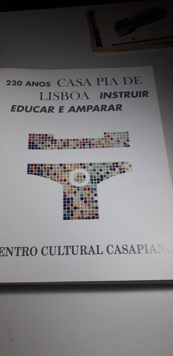 220 Anos Casa Pia de Lisboa (Instruir, Educar e Amparar)