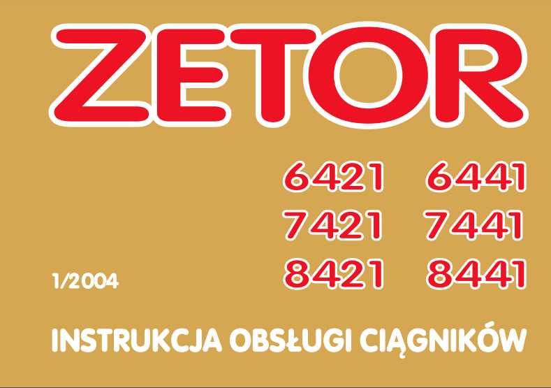 Instrukcja obsł. Zetor Proxima 6421 | 6441 | 7421 | 7441 | 8421