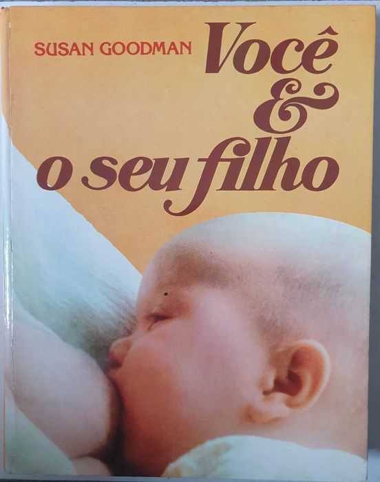Livro Você & o Seu Filho - Susan Goodman - 1981