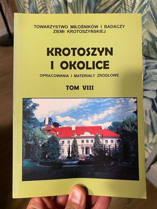 Krotoszyn i okolice opracowania i materiały źródłowe Tom VIII