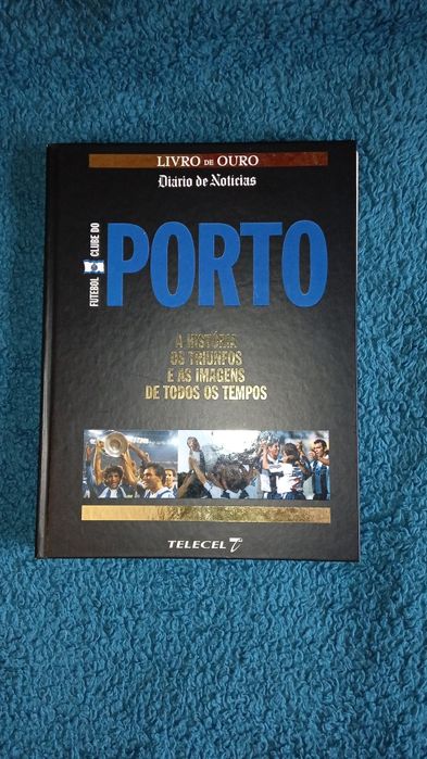 (Livro de Ouro) Futebol Clube do Porto - A História, Os Triunfos e as