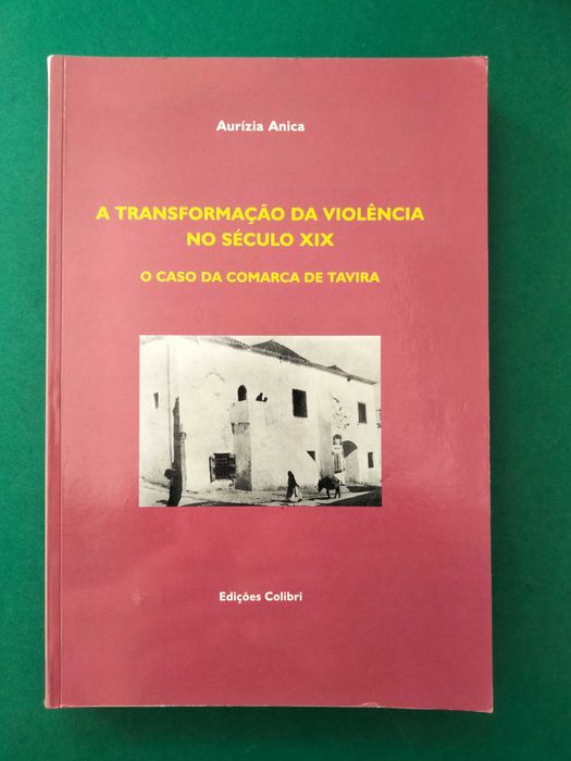 A Transformação da Violência no Século XIX - Aurízia Anica