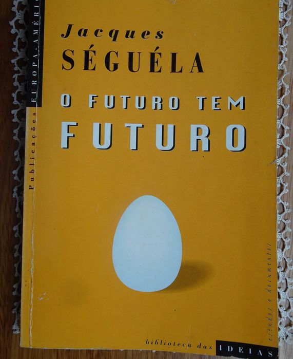 O Futuro Tem Futuro de Jacques Séguéla